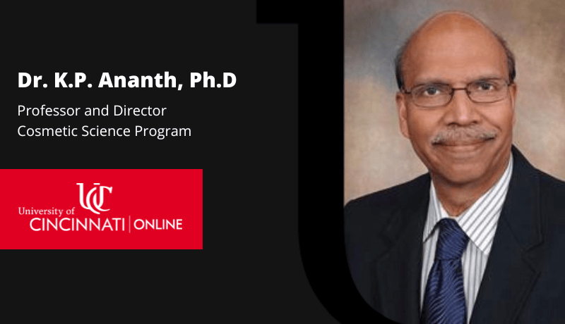 Faculty Spotlight: Dr K P Ananth Director of Cosmetic Science Faculty Spotlight: Dr K P Ananth Director of Cosmetic Science